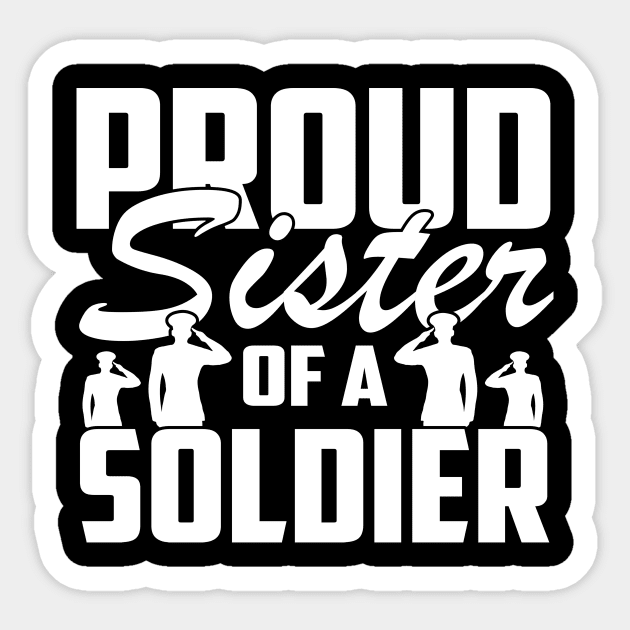 Proud Sister Of A Soldier Military Hero Sticker by solsateez